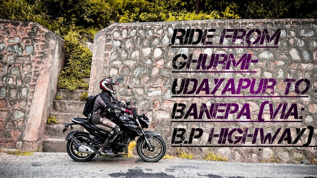 Ride From Ghurmi To Banepa ||B.P Highway || Moto Vlog ||