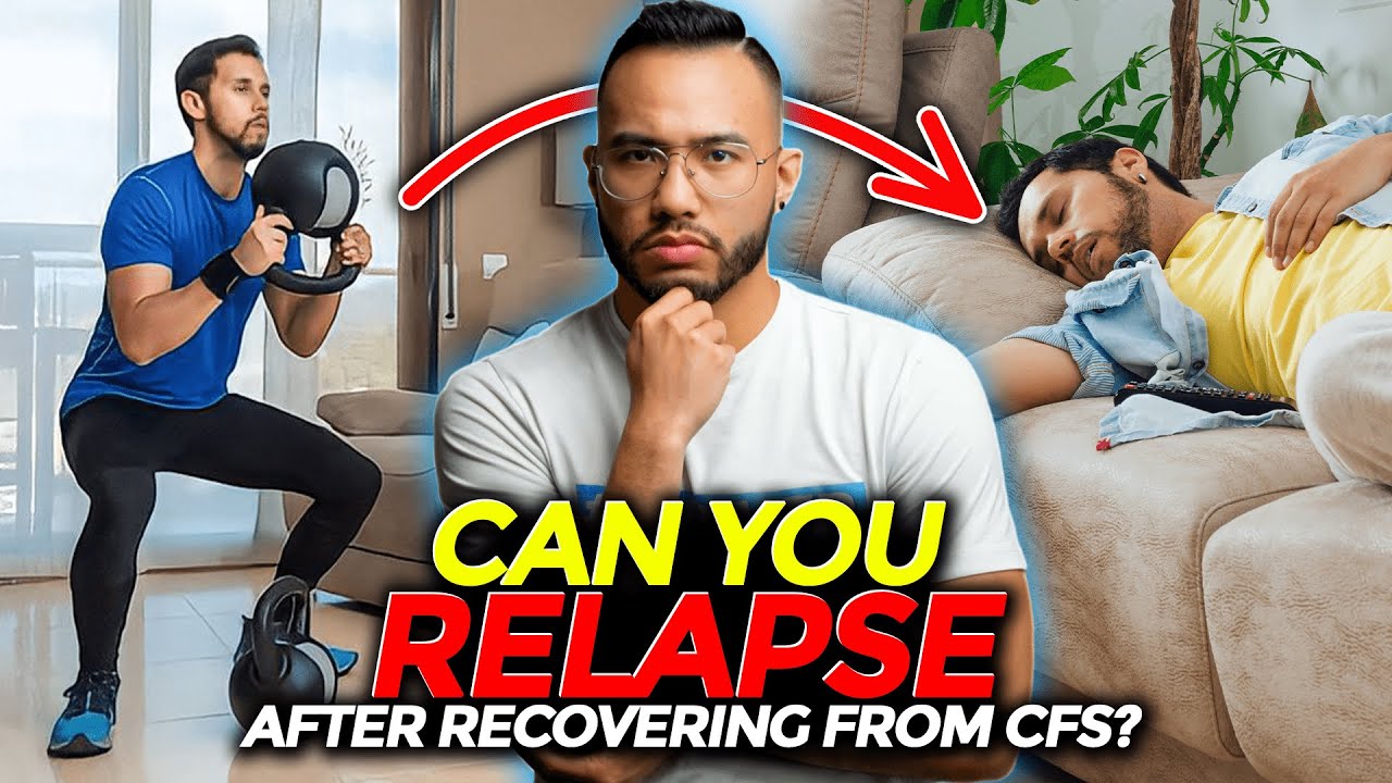 Can You Relapse After Fully Recovering | CHRONIC FATIGUE SYNDROME