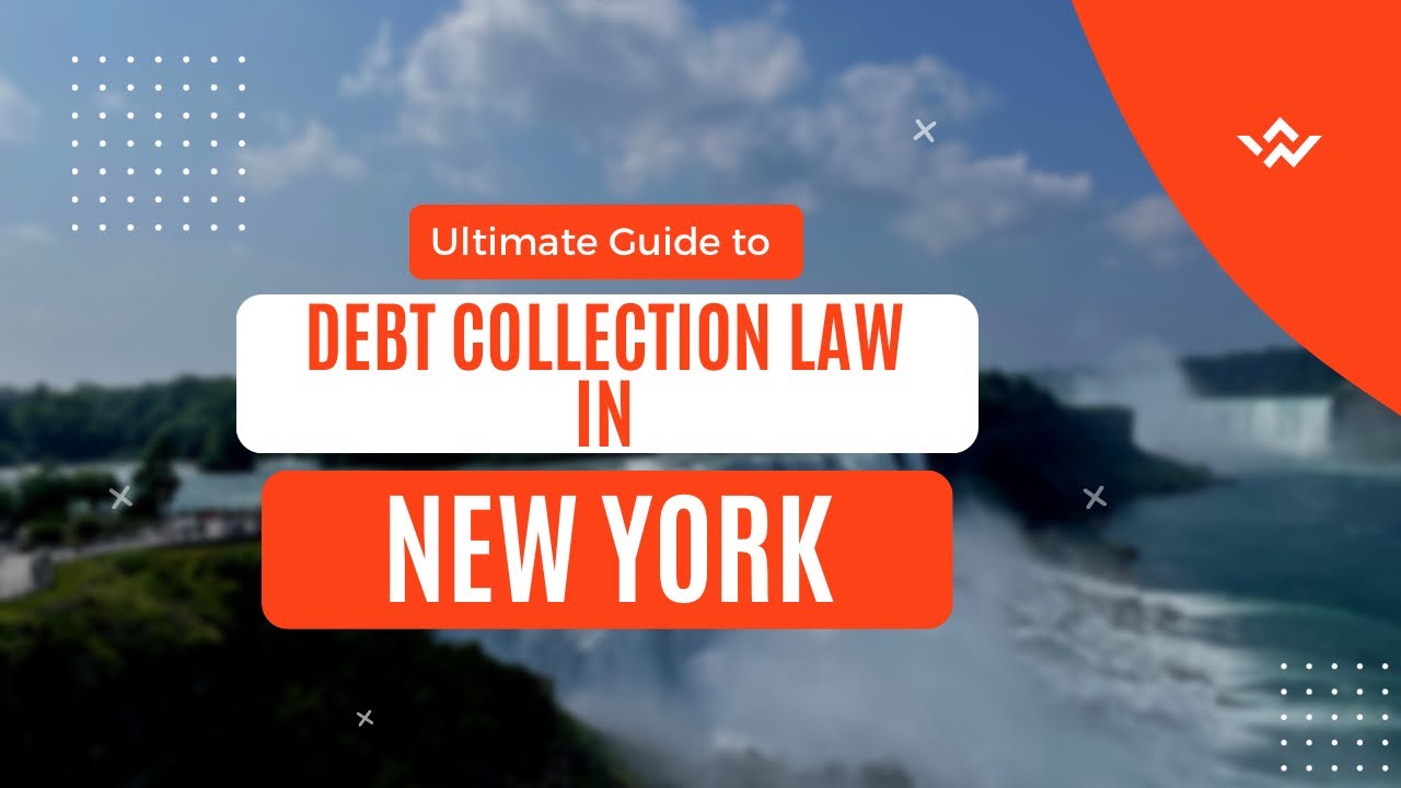Ultimate Guide to Debt Collection Law in New York