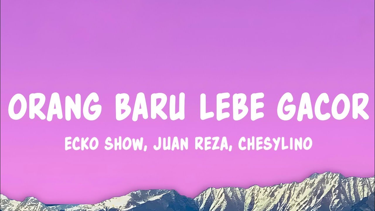 Tor Monitor Ketua | Orang Baru Lebe Gacor - Ecko Show, Juan Reza, Chesylino (Lyrics)