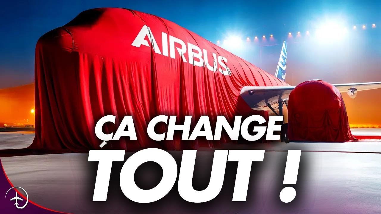Airbus vient-il de TOUT CHANGER ?!