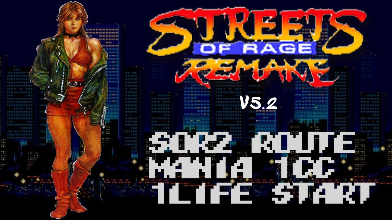 Streets of Rage Remake V5.2 - SOR3 Blaze - SOR2 Route (Mania) 1CC - 1 Life Start