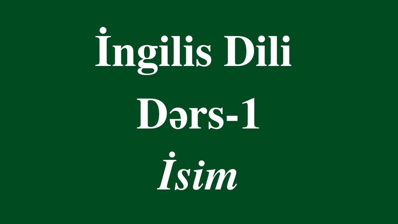 İngilis Dili-1 İSİM