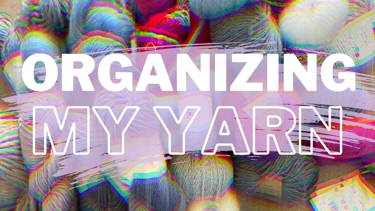 organizing my yarn stash!!!
