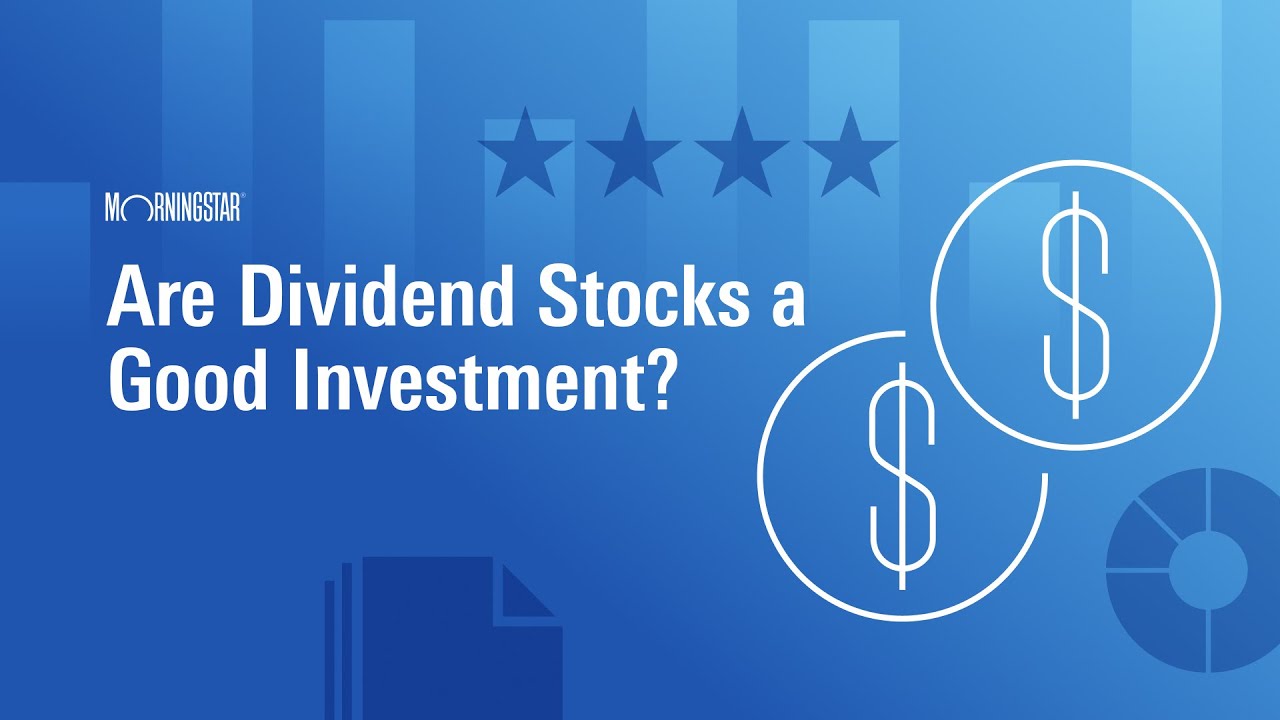 Are Dividend Stocks a Good Investment Today?