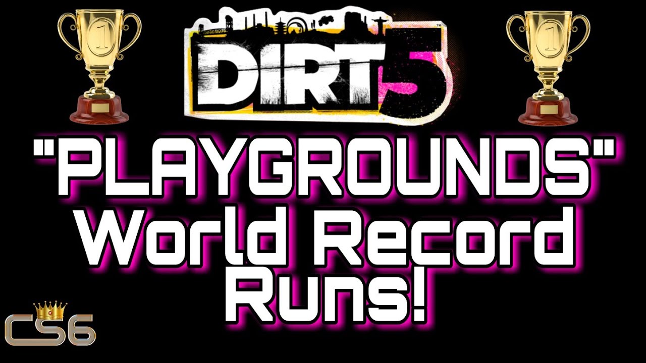 DiRT 5 PLAYGROUNDS World Record Runs!