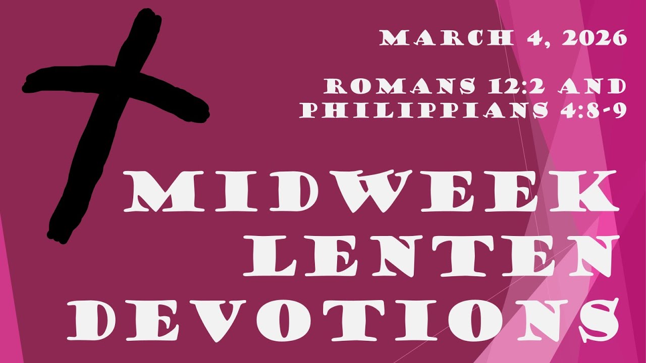 Midweek Lenten Devotional - March 4, 2026