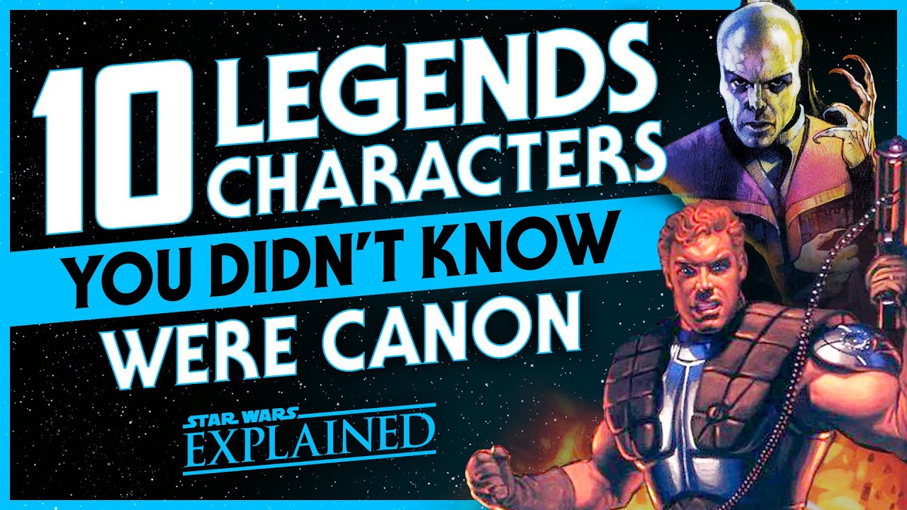 Top 10 Star Wars Legends Characters You DIDN'T Know Were Canon!