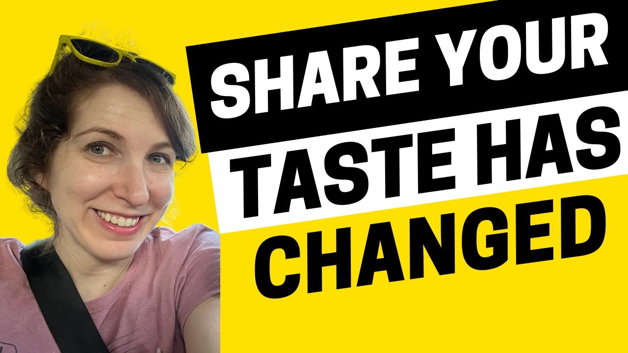2201 - It Just Grew on Me! How to Share When Your Tastes Have Changed in English