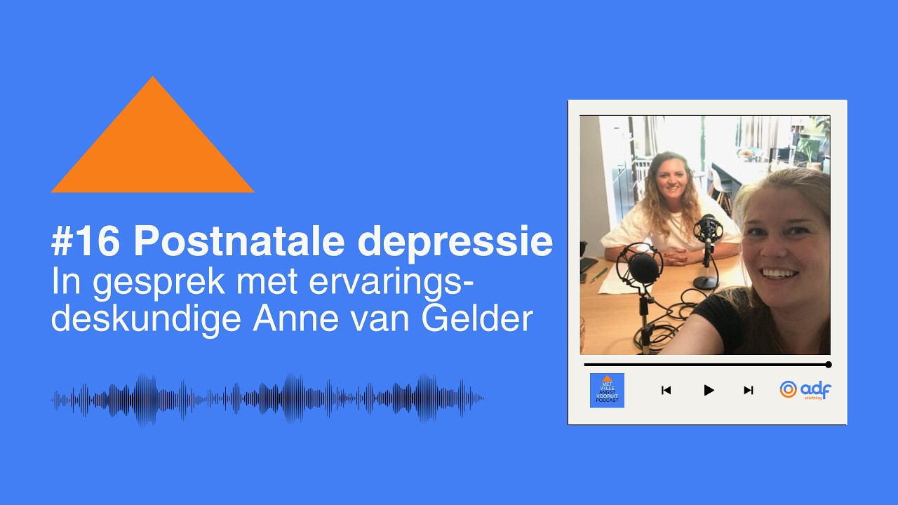 #16 Postnatale depressie | In gesprek met ervaringsdeskundige Anne van Gelder