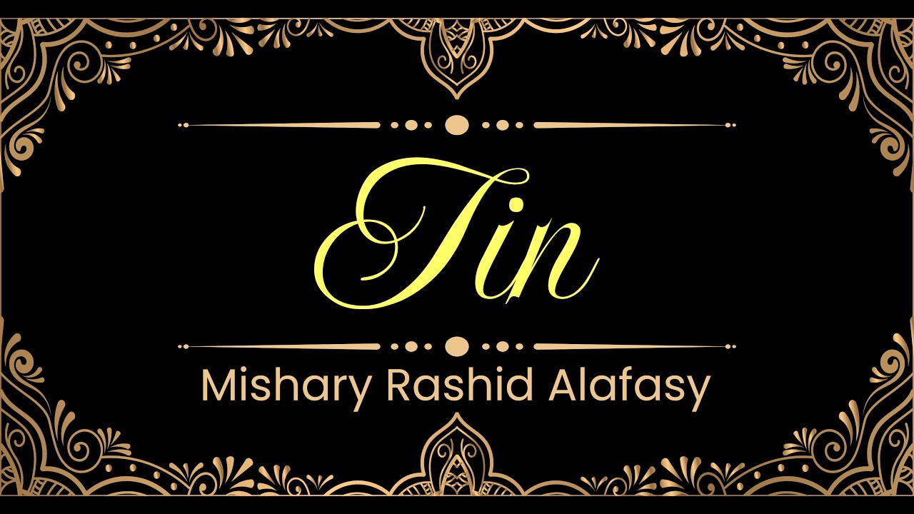 95. Tin surasi | Mishary Rashid Alafasy