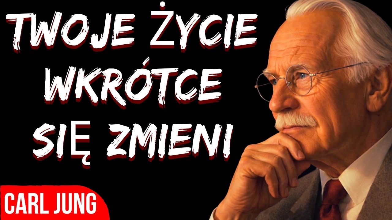 Przygotuj się&hellip; Twoje życie wkr&oacute;tce się zmieni | Carl Jung