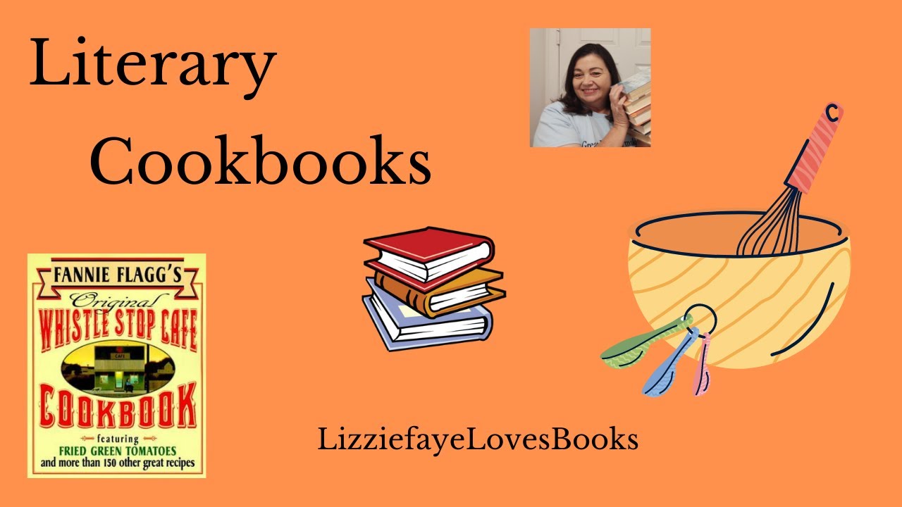 Literary Cookbook Review: Fannie Flagg's Whistle Stop Cookbook
