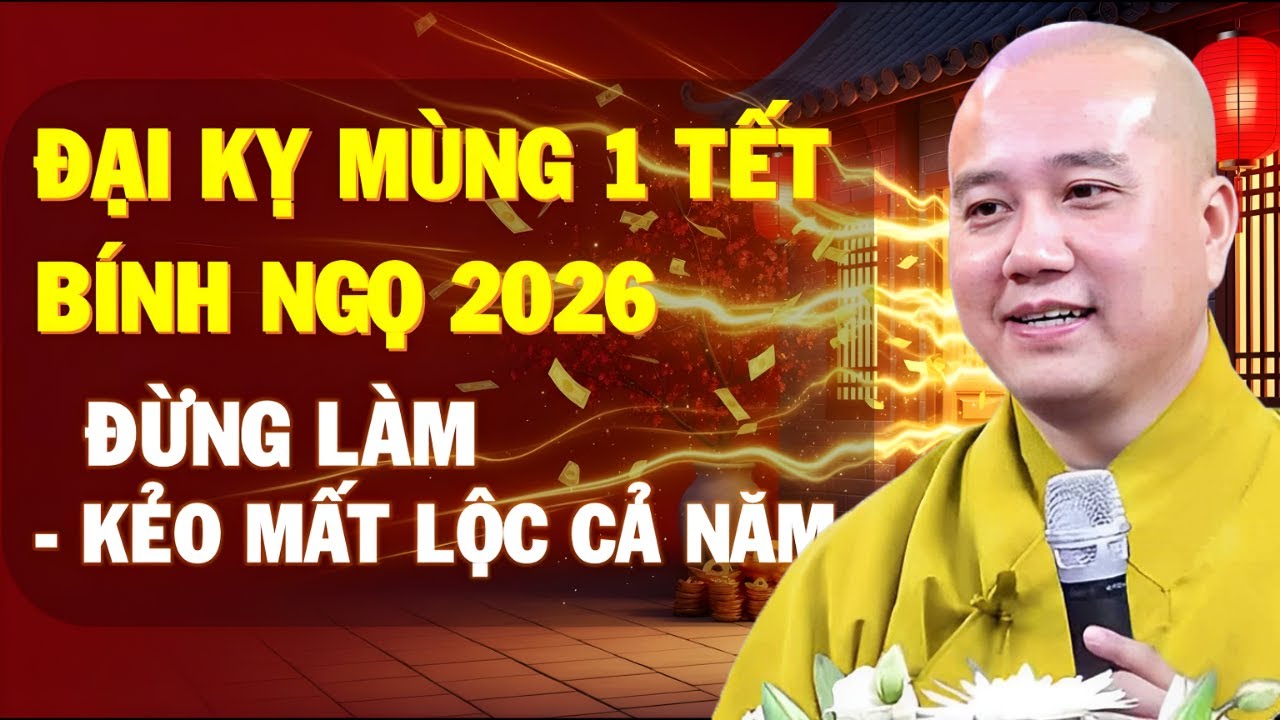 3 ĐIỀU NÊN LÀM ngày Mùng 1 Tết 2026 Để Cả Năm Bình An - Thầy Thích Pháp Hòa