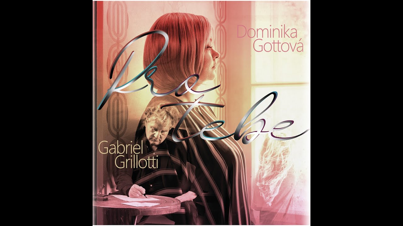 Gabriel Grillotti & Dominika Gottová - Pro Tebe