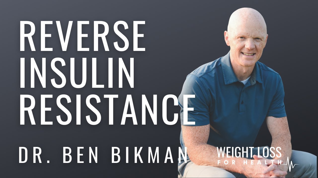 HOW TO REVERSE INSULIN RESISTANCE | WHY WE GET SICK WITH DR. BENJAMIN BIKMAN