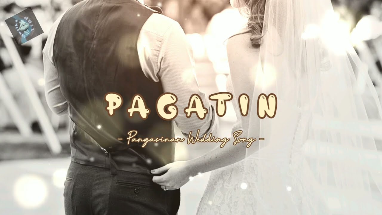 PAGATIN -  (Pangasinan Wedding Song)