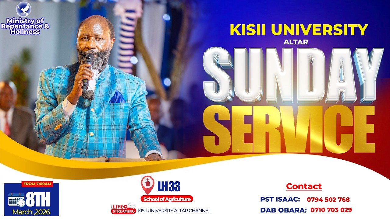 KISII UNIVERSITY ALTAR \\ SUNDAY SERVICE \\ 08T MARCH 2026