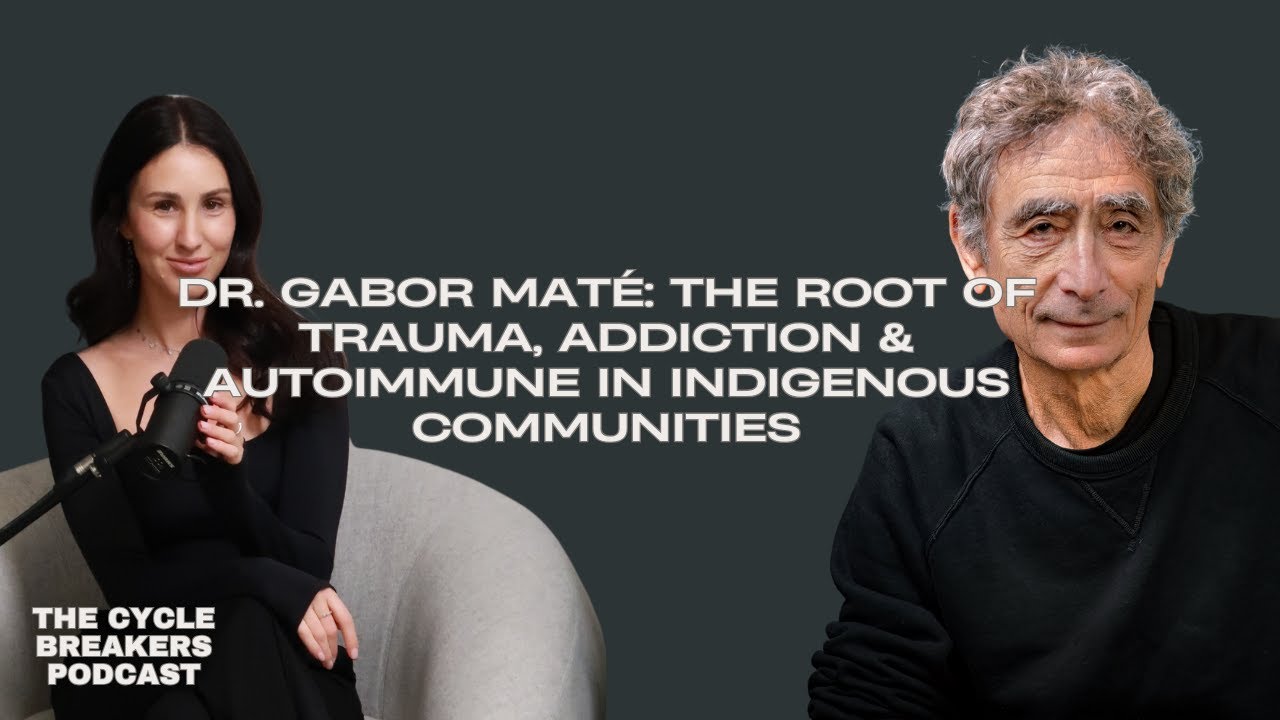 Dr. Gabor Maté: The Root of Trauma, Addiction & Autoimmune in Indigenous Communities