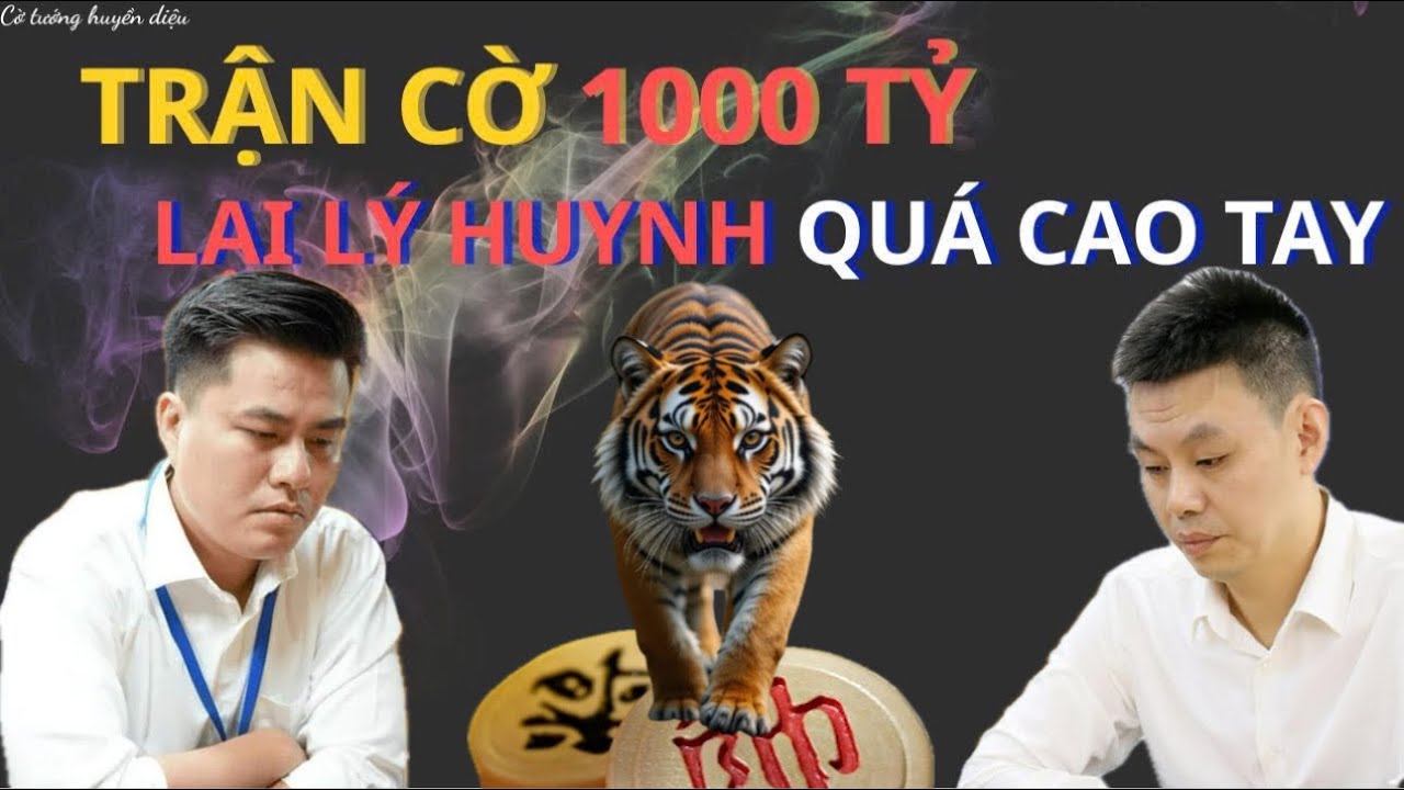 Trận cờ thế kỷ | Lại Lý Huynh vs Hứa Ngân Xuyên