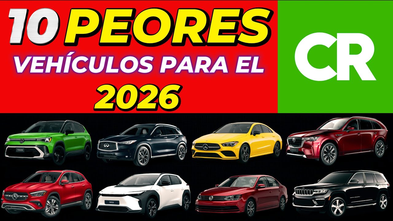 Veh&iacute;culos que NO DEBES COMPRAR este 2026 seg&uacute;n CONSUMER REPORTS