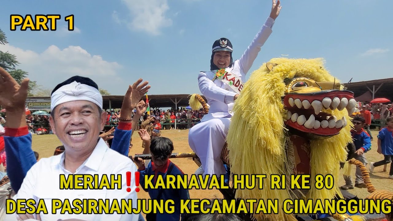 Super Meriah‼️Karnaval HUT RI Ke-80 Desa.Pasirnanjung Kec.Cimanggung Kab.Sumedang