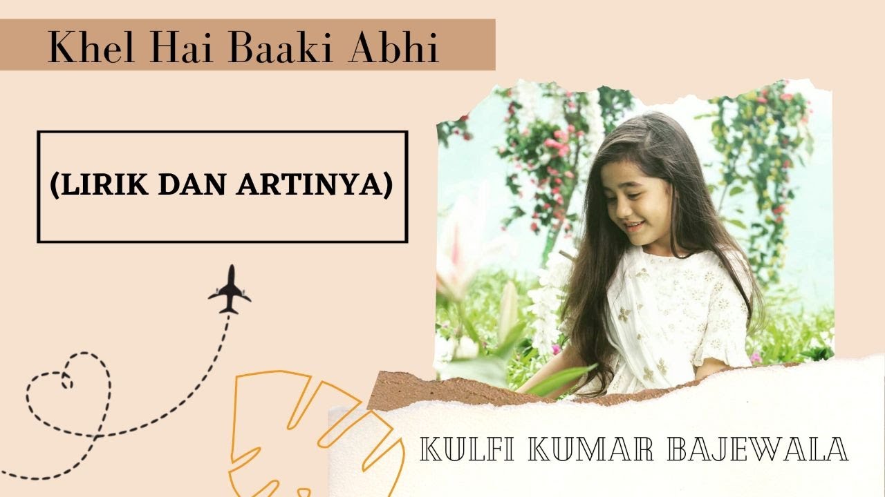 KHEL HAI BAAKI ABHI ~ Kulfi Kumar Bajewala (Lirik dan artinya) | eps. Amyra lipsync | FULL SONG