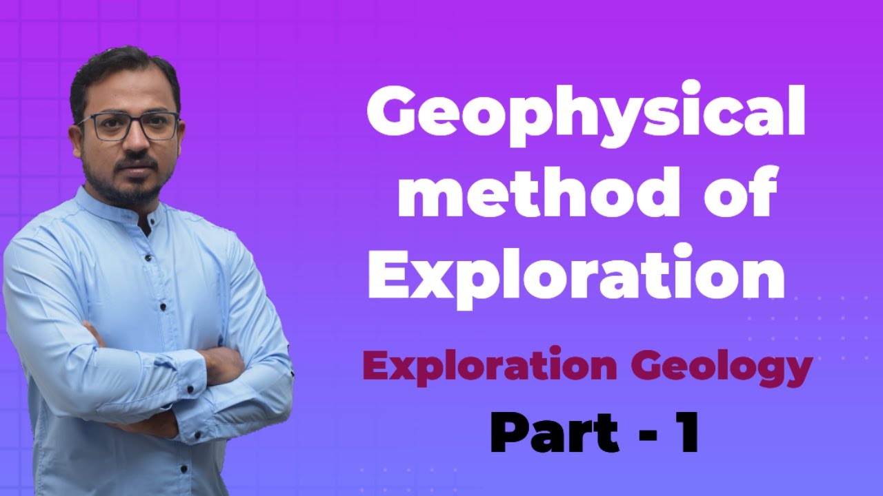 Geophysical method of Exploration