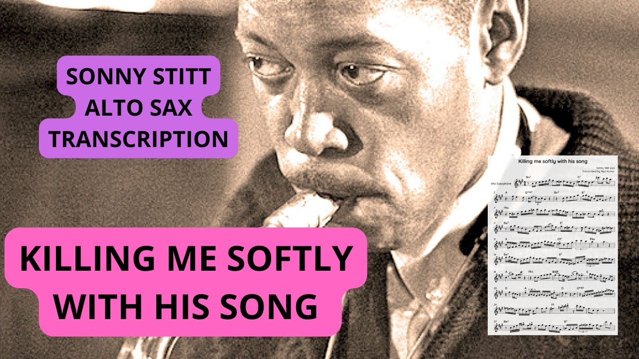 Killing me Softly With His Song - Sonny Stitt solo TRANSCRIPTION (with Barry Harris)