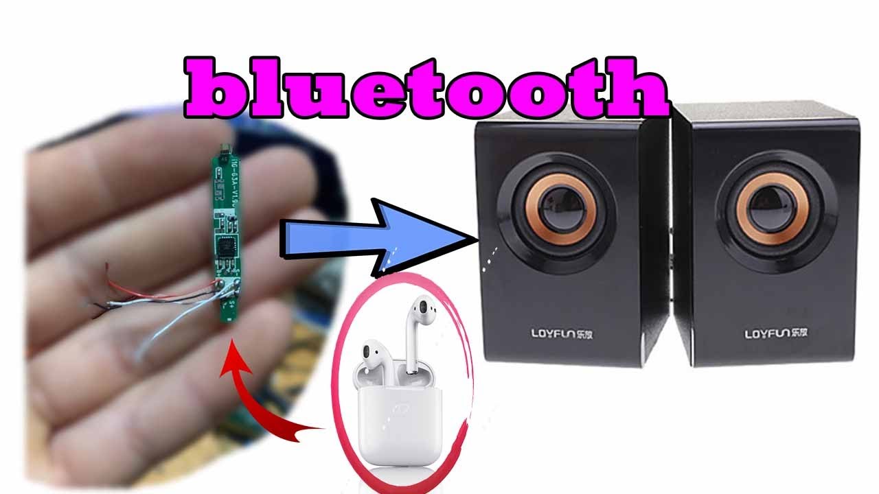 Chế mạch bluetooth siêu nhỏ từ airpods hỏng vào loa vi tính