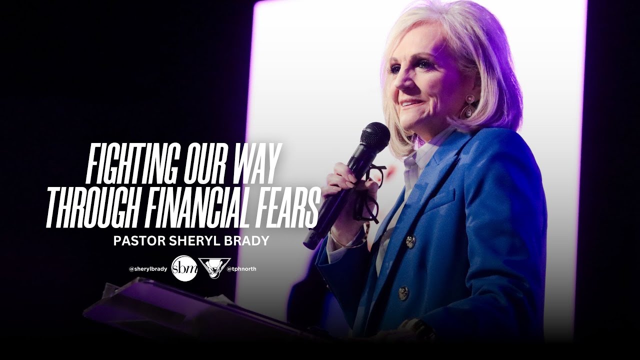 Fighting Our Way Through Financial Fears | Pastor Sheryl Brady