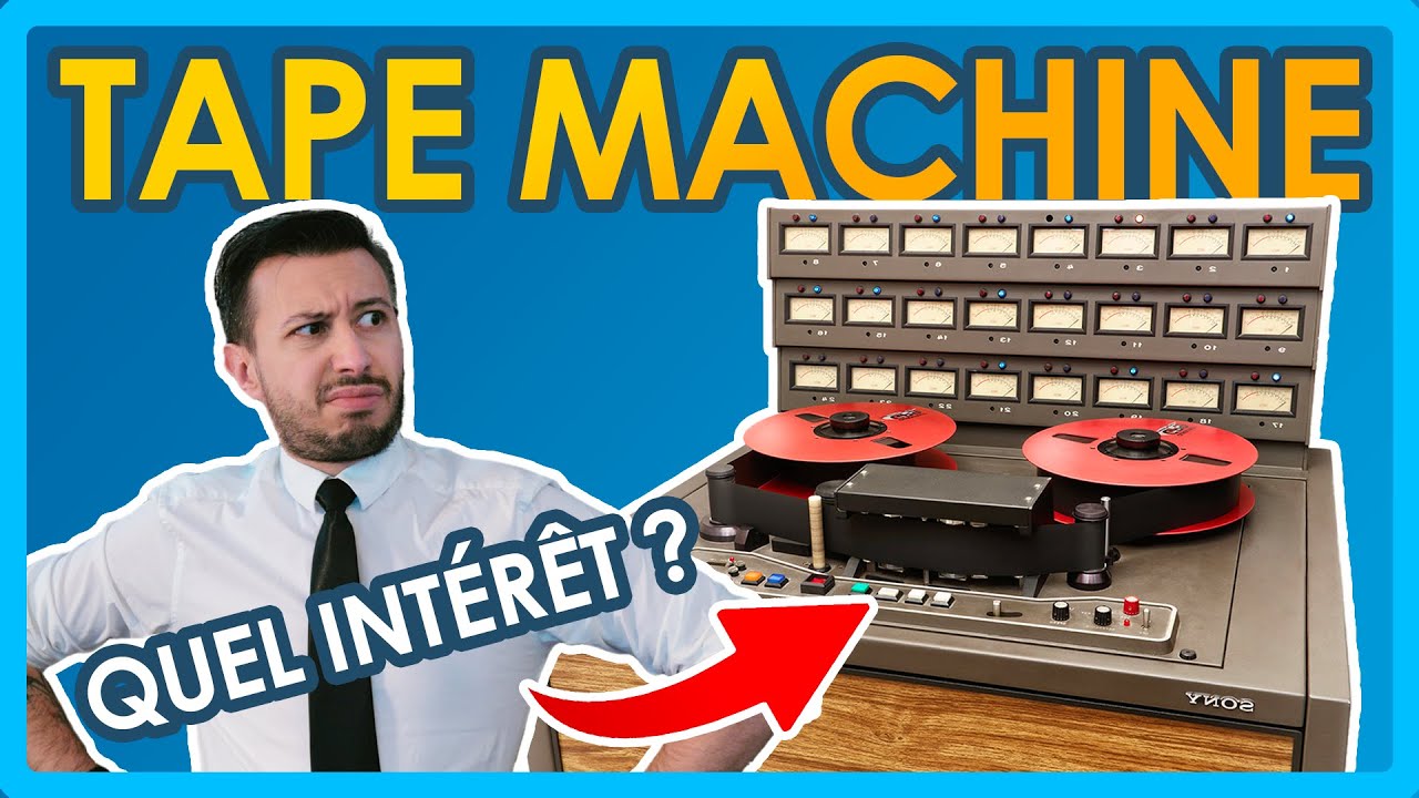 Parlons des TAPE MACHINE. Des Vraies et Des Plugins