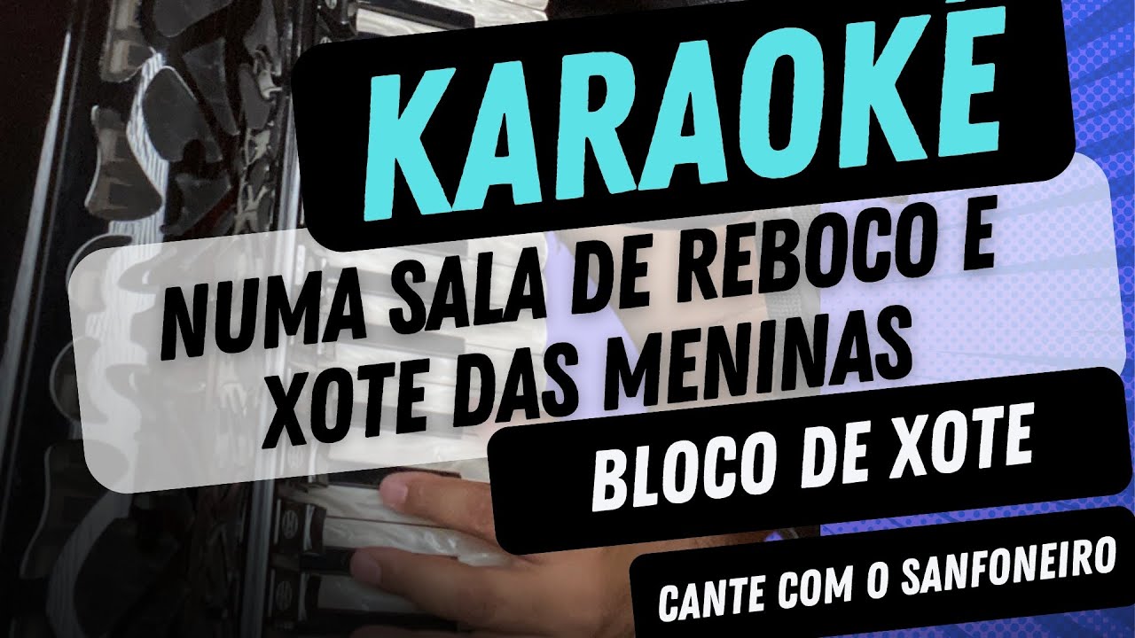 NUMA SALA DE REBOCO E XOTE DAS MENINAS (Karaokê) Léo Lima Sanfoneiro tocando ao vivo