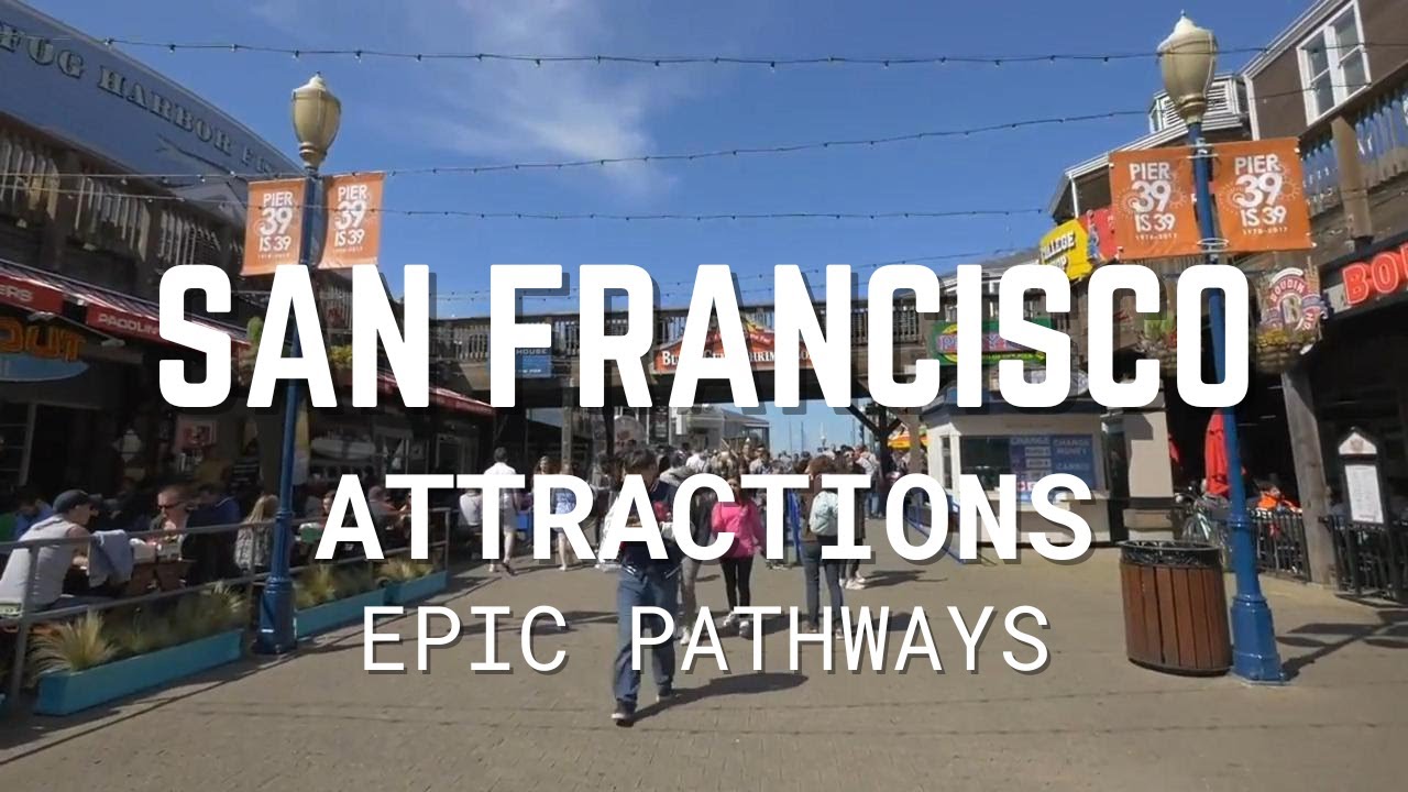 10 Top Tourist Attractions in San Francisco - Epic Pathways