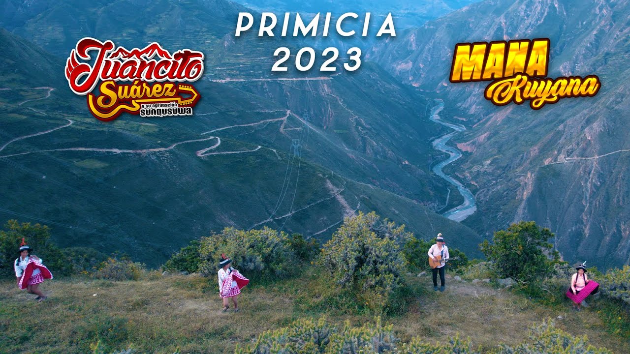 Juancito Suárez - Mana Kuyanaa PRIMICIA 2023 (Video Oficial) PUMPIN  FAJARDINO 2023 YuTa Produccione