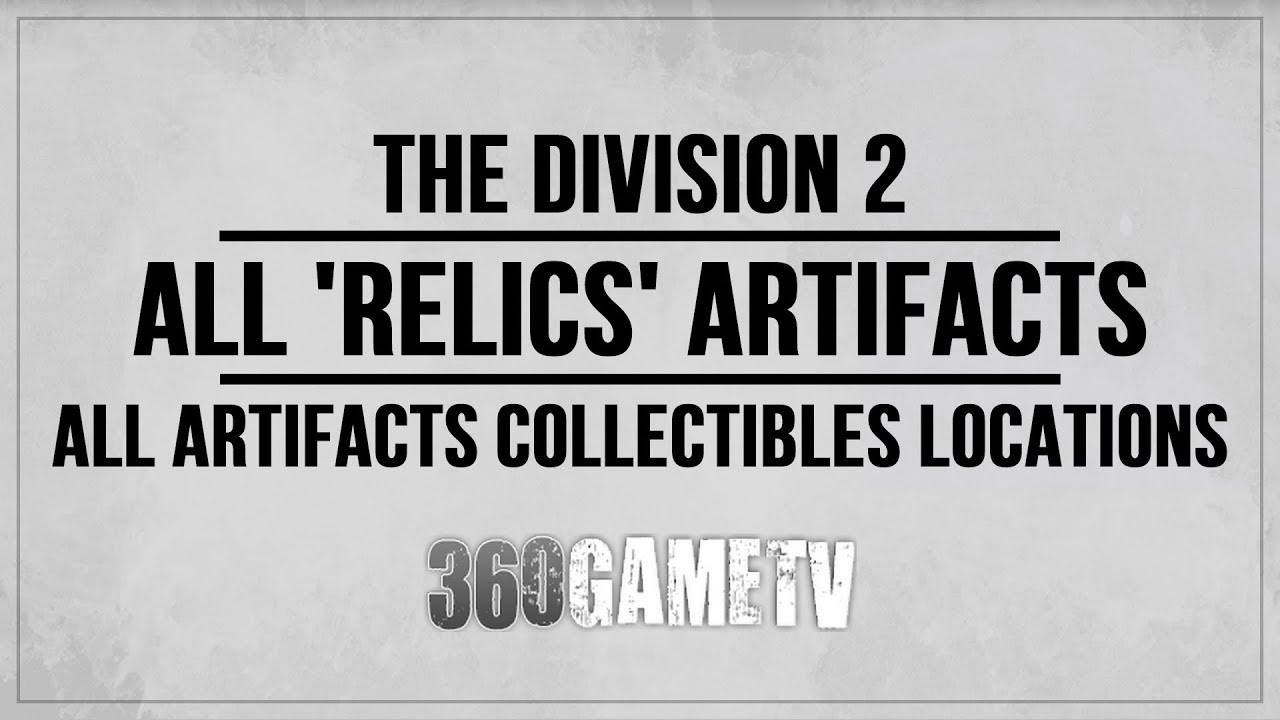 The Division 2 All Relics Artifacts Collectibles Locations Guide - Collectibles Guide