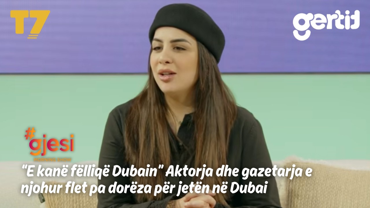 E kanë fëlliqë Dubain - Aktorja dhe gazetarja e njohur flet pa dorëza për jetën në Dubai | T7