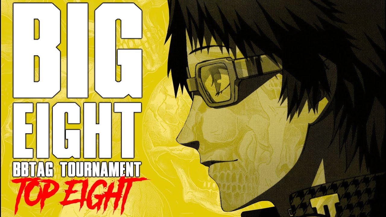 THE BIG 8 205 | BBTAG TOURNAMENT | TOP 8