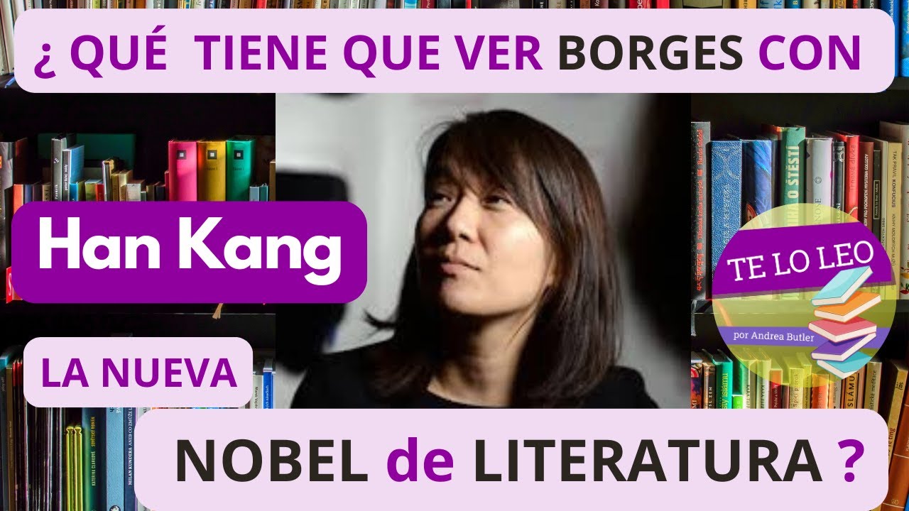 Han Kang - Premio Nobel de Literatura 2024. Biografía y Lectura de Fragmentos de sus novelas.