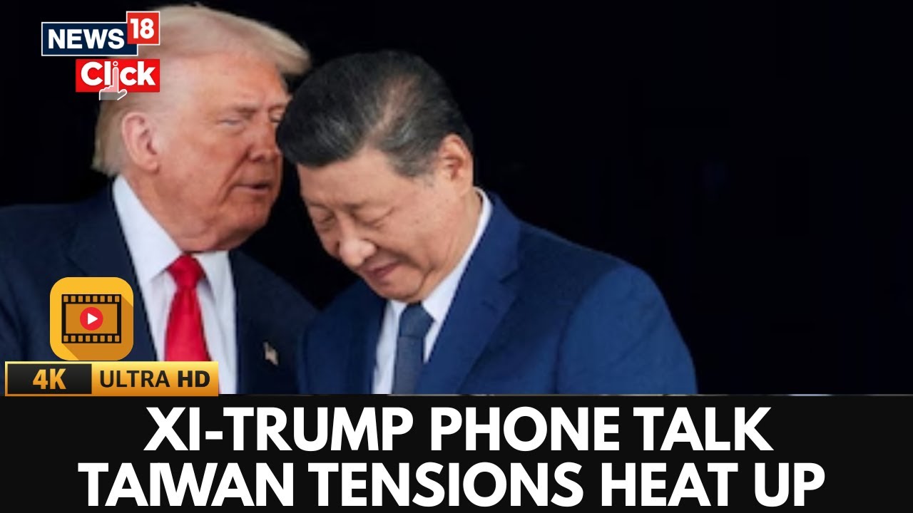 Trump, XI Talk Taiwan In Phone Call After Japan PM&rsquo;s Remarks; Trade, Ukraine Also Discussed | 4K