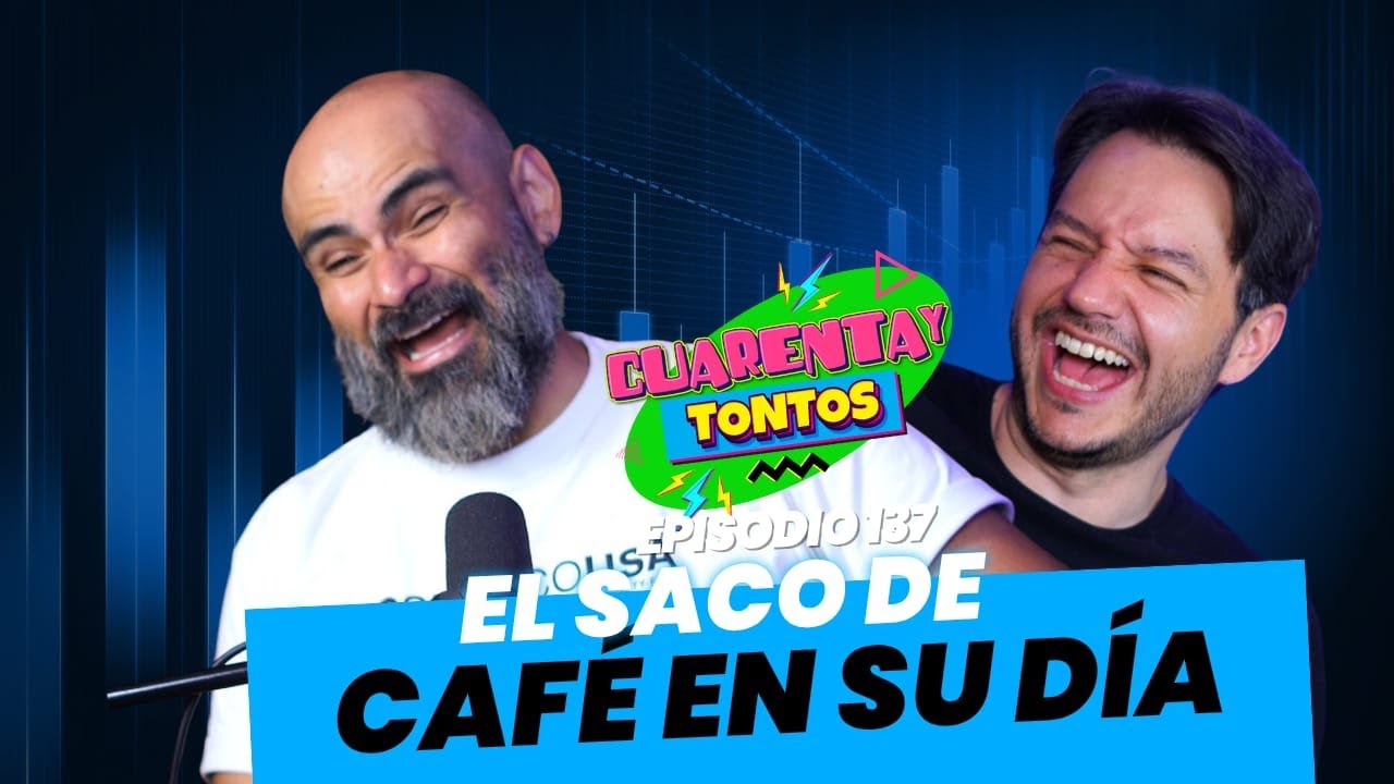 El Saco De Cafe En Su Dia | Ep 137 | Cuarentaytontos con 