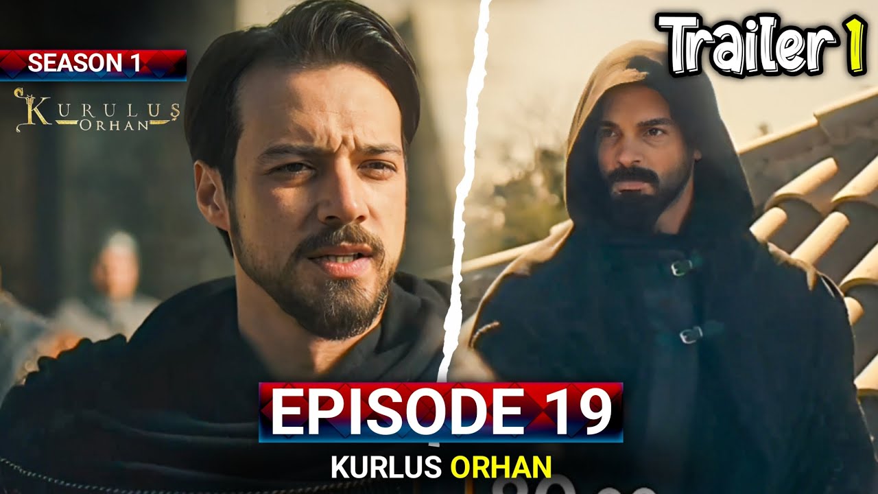 Orhan Gazi Episode 19 Trailer 1 in Urdu | Orhan Gazi Season 1 Episode 19 Trailer 1 Explained in Urdu
