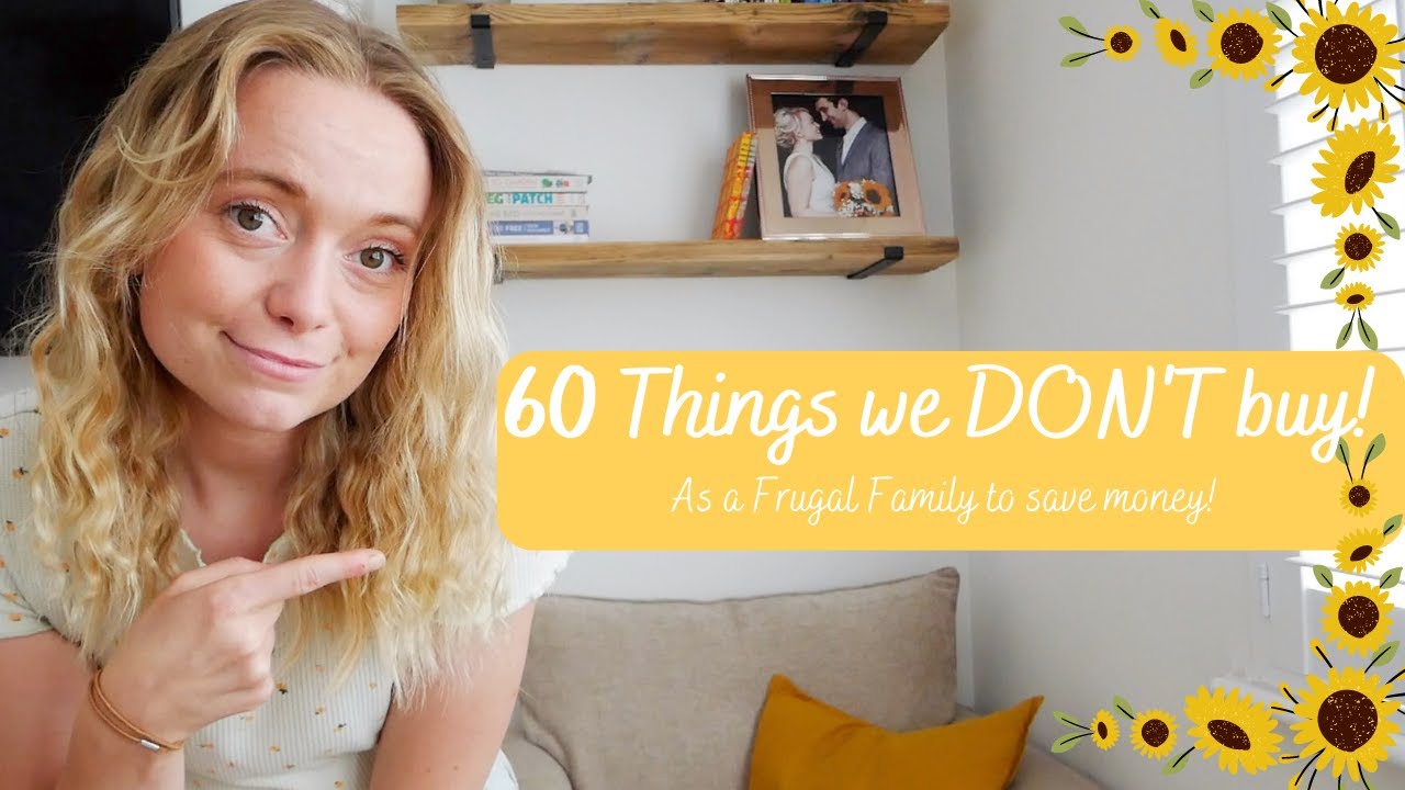 60 Things We Don't Buy To Save Money |Frugal & minimal Living