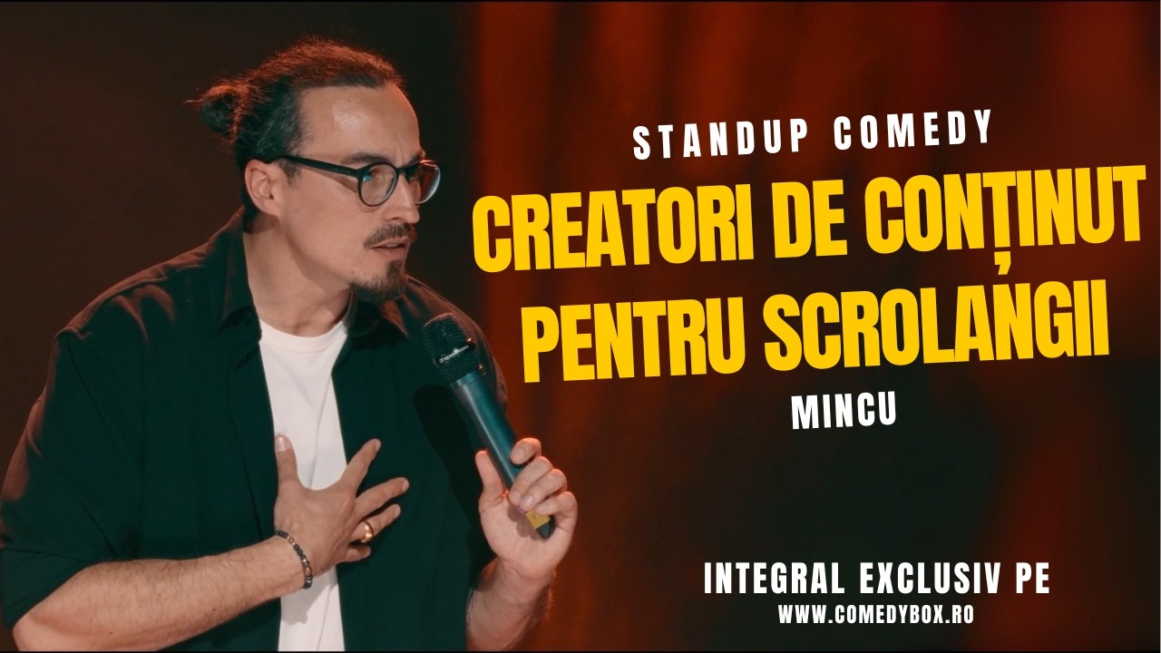 Mincu  | Stand up comedy - Creatori de continut