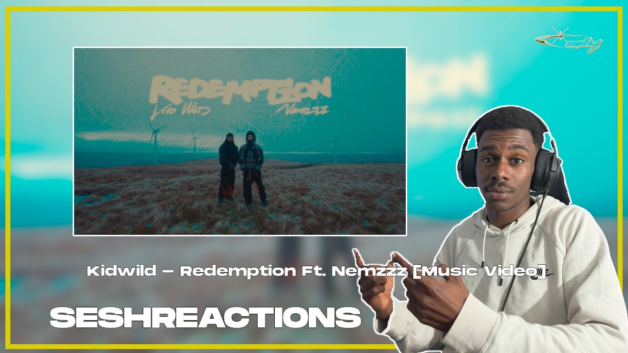 Sesh Reactions // Kidwild - Redemption Ft. Nemzzz [Music Video]