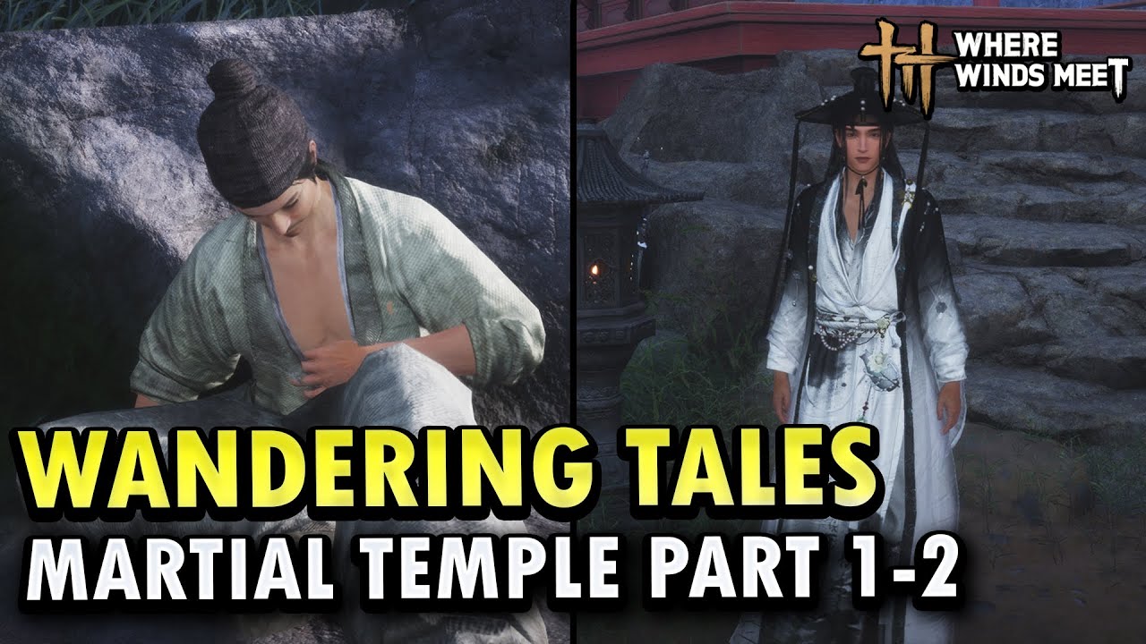 Martial Temple Part 1-2 (Wandering Tales) | Where Winds Meet