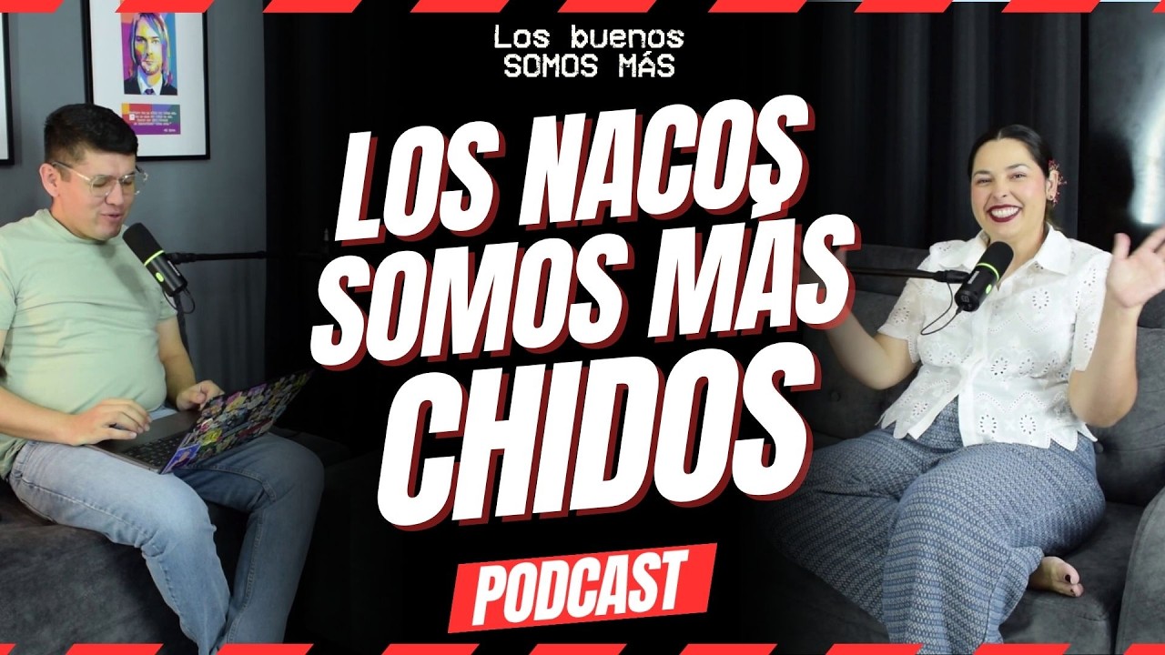 LOS NACOS SOMOS M&Aacute;S | Historias Reales | LBSM Podcast