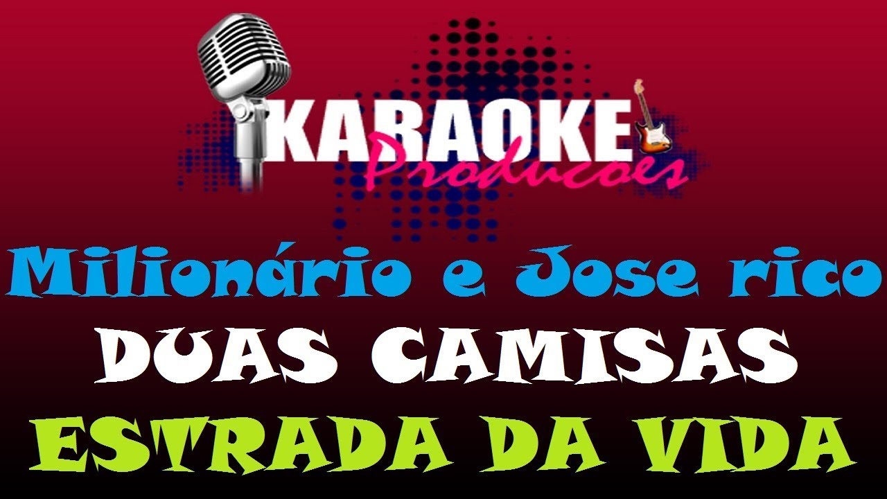 MILIONÁRIO E JOSE RICO - DUAS CAMISAS+ESTRADA DA VIDA ( KARAOKE )