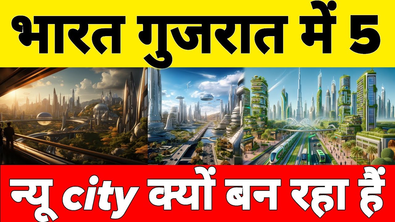 Why and where is India building 5 New Satellite City in gujrat 