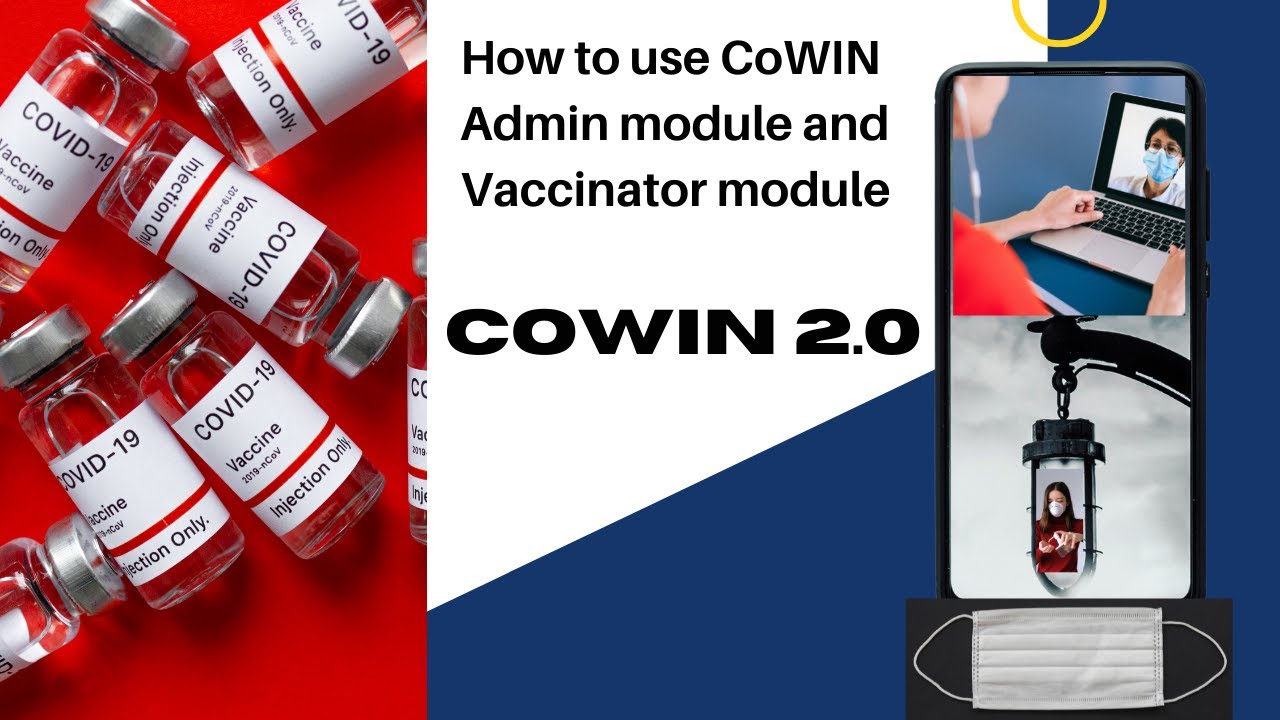 How to use CoWIN Admin portal and Vaccinator module in COVIN 2.0